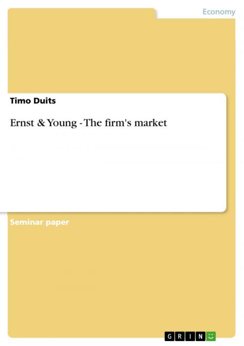 Cover of the book Ernst & Young - The firm's market by Timo Duits, GRIN Publishing
