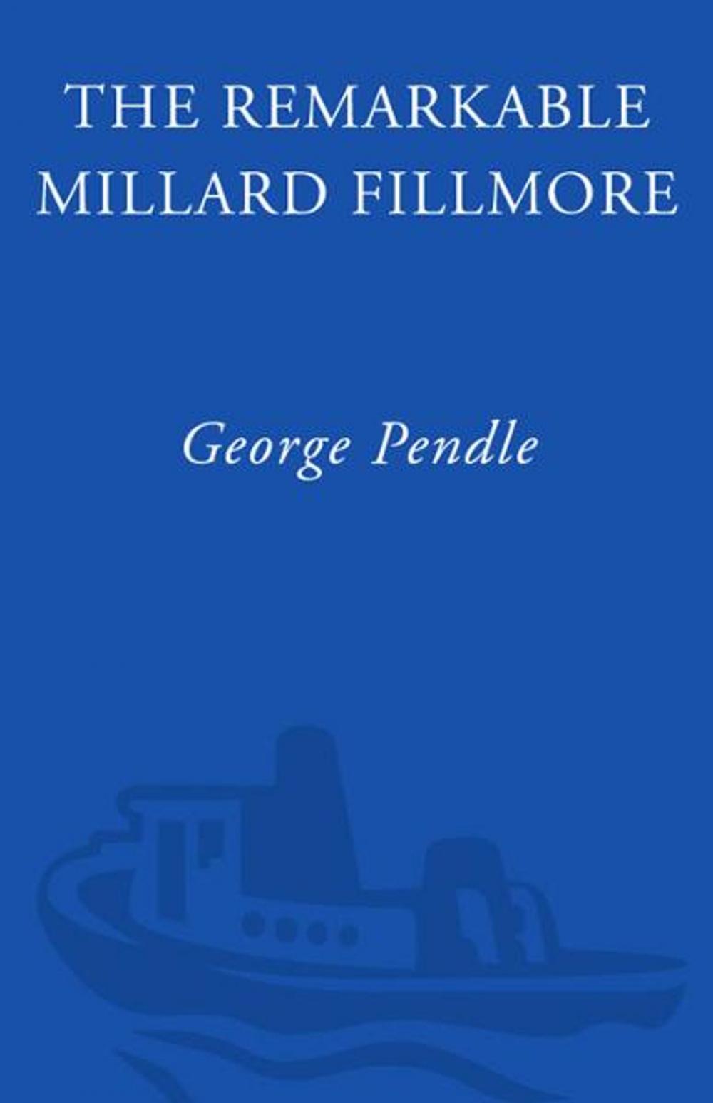 Big bigCover of The Remarkable Millard Fillmore