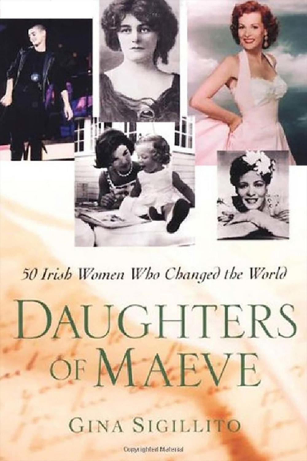 Big bigCover of The Daughters Of Maeve: 50 Irish Women Who Changed World