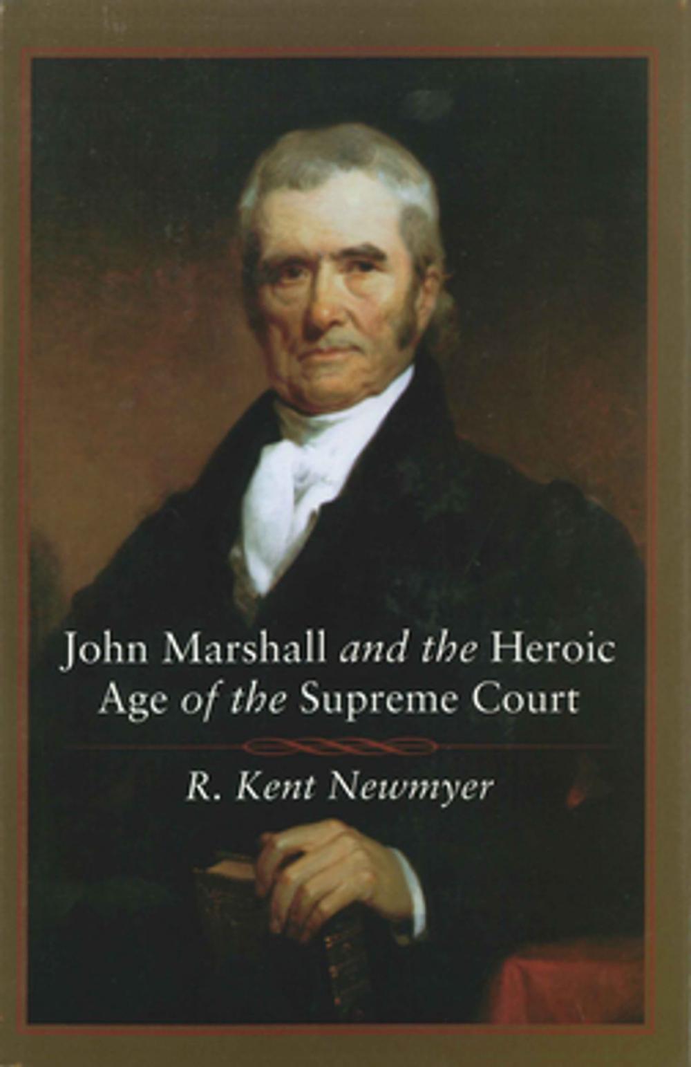 Big bigCover of John Marshall and the Heroic Age of the Supreme Court