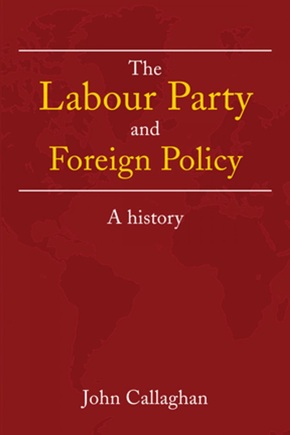 Big bigCover of The Labour Party and Foreign Policy