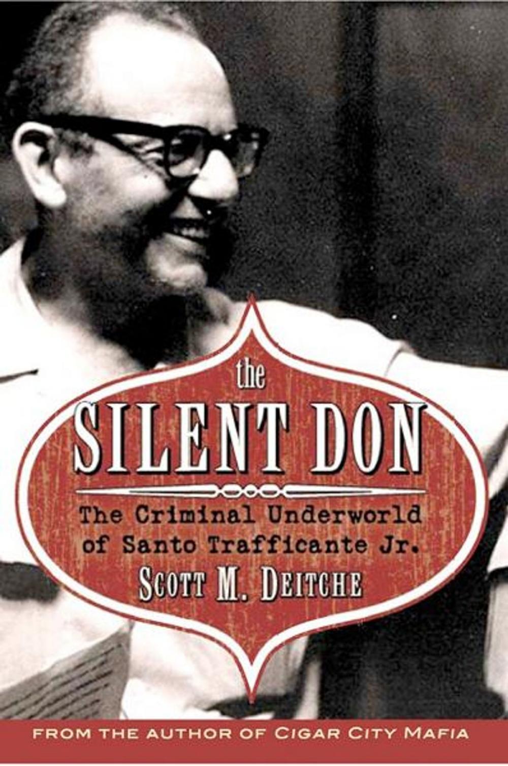 Big bigCover of The Silent Don: The Criminal Underworld of Santo Trafficante Jr.