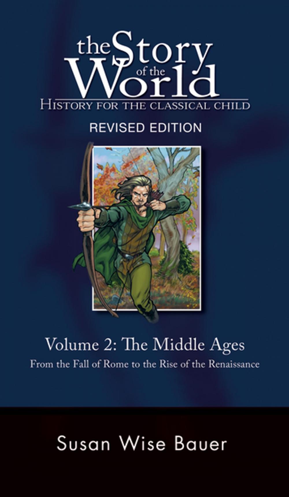 Big bigCover of The Story of the World: History for the Classical Child: The Middle Ages: From the Fall of Rome to the Rise of the Renaissance (Second Revised Edition) (Vol. 2) (Story of the World)