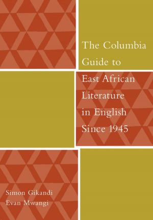 Book cover of The Columbia Guide to East African Literature in English Since 1945