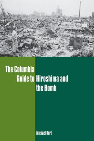 Cover of the book The Columbia Guide to Hiroshima and the Bomb by Jennifer Knust