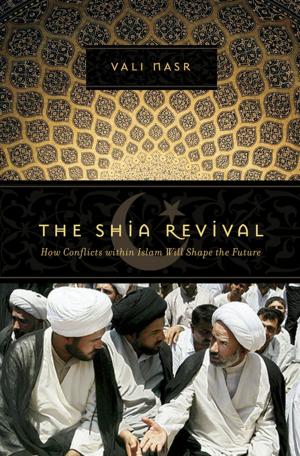 Cover of The Shia Revival: How Conflicts within Islam Will Shape the Future