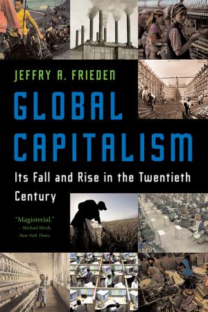 Cover of the book Global Capitalism: Its Fall and Rise in the Twentieth Century by John Maxtone-Graham