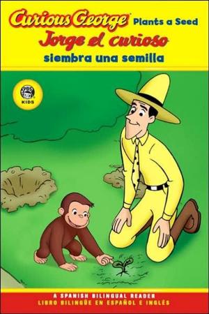 bigCover of the book Curious George Plants a Seed Spanish/English Bilingual Edition (CGTV Reader) by 