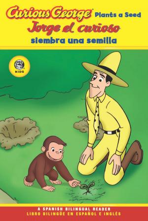 Book cover of Jorge el curioso siembra una semilla/Curious George Plants a Seed Bilingual Edition (CGTV Reader)