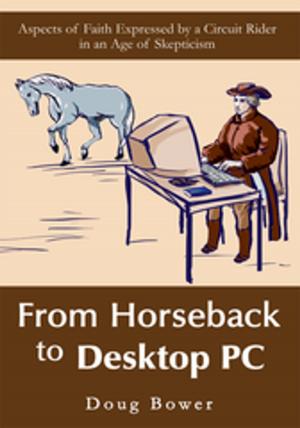 Cover of the book From Horseback to Desktop Pc by Ken Chapman Ph.D