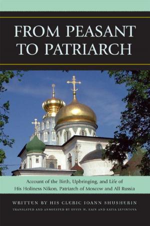 Cover of the book From Peasant to Patriarch by Severin Valentinov Kitanov