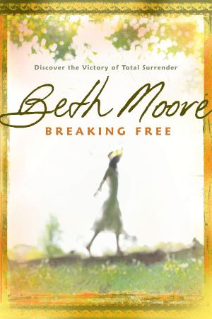 Cover of the book Breaking Free: Discover the Victory of Total Surrender by B&H Editorial Staff