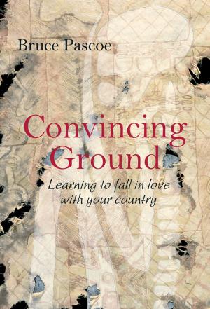 Cover of the book Convincing Ground by Richard Broome, Corinne Manning