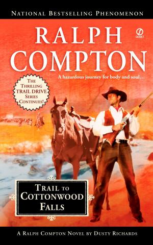 Cover of the book Ralph Compton Trail to Cottonwood Falls by Rich Amada