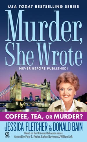 Cover of the book Murder, She Wrote: Coffee, Tea, or Murder? by Jake Logan