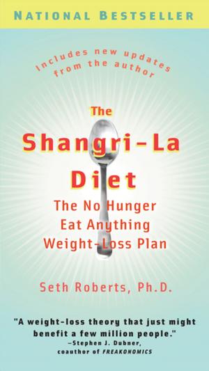 Cover of the book The Shangri-La Diet by jUSTIN LOWKE