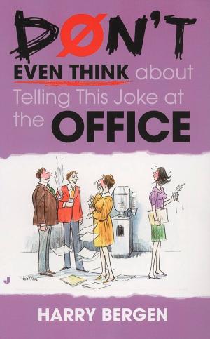 Cover of the book Don't Even Think About Telling This Joke at the Office by David Joy
