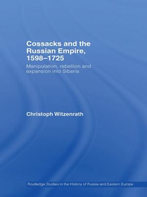 Cover of the book Cossacks and the Russian Empire, 1598-1725 by Sergio Peralta Sandoval