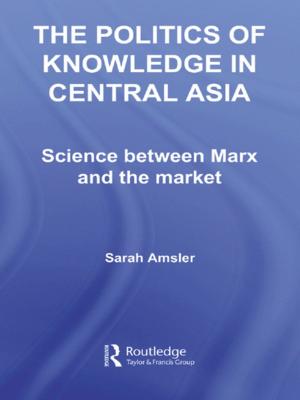 bigCover of the book The Politics of Knowledge in Central Asia by 
