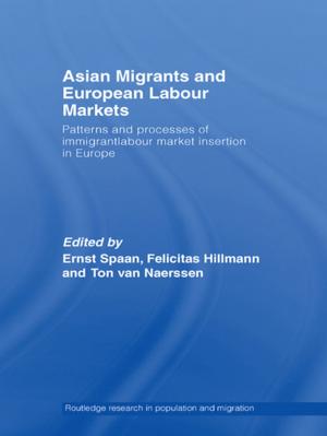 Cover of the book Asian Migrants and European Labour Markets by Darcy E Hitchcock, Marsha L Willard