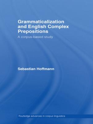 Cover of the book Grammaticalization and English Complex Prepositions by Stephen Jukes, Katy McDonald, Guy Starkey