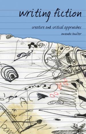 Cover of the book Writing Fiction by Professor Jonathan Dollimore