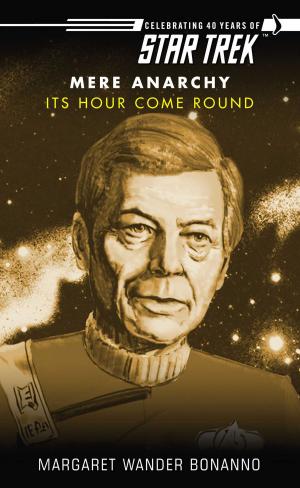 Cover of the book Star Trek: Mere Anarchy: Its Hour Come Round by Kate Meader