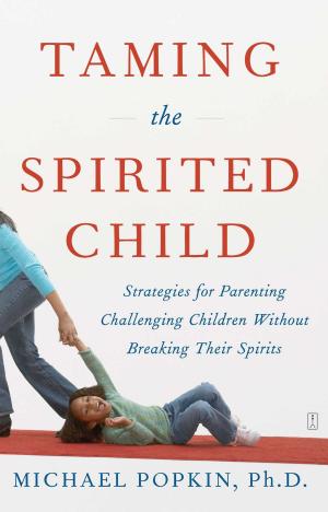 Cover of the book Taming the Spirited Child by Julie Cannon