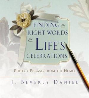Cover of the book Finding the Right Words for Life's Celebrations by Connie Lane