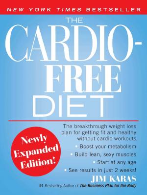 Cover of the book The Cardio-Free Diet by Andy Macdonald, Theresa Foy DiGeronimo