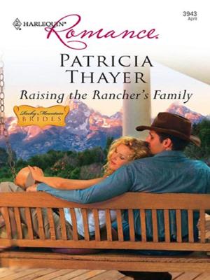 Cover of the book Raising the Rancher's Family by Julia London
