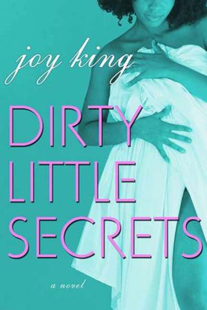 Cover of Dirty Little Secrets by Joy King, St. Martin's Press