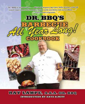 Cover of the book Dr. BBQ's "Barbecue All Year Long!" Cookbook by Susan Ronald