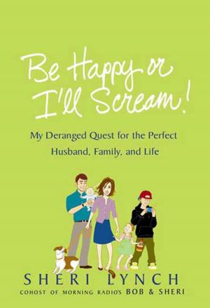 Cover of the book Be Happy or I'll Scream! by Jennifer Crusie, Anne Stuart