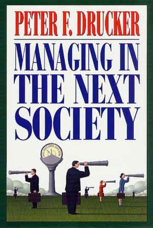 Book cover of Managing in the Next Society