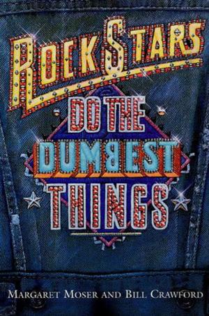 Cover of the book Rock Stars Do The Dumbest Things by Sally Hepworth
