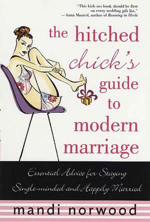 Cover of the book The Hitched Chick's Guide to Modern Marriage by Barbara Delinsky