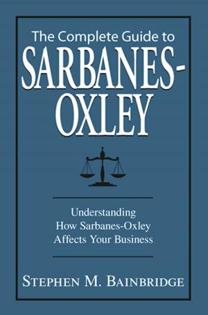 Cover of the book The Complete Guide To Sarbanes-Oxley by Alexander Skye, Lester Meera, Carolyn Dean