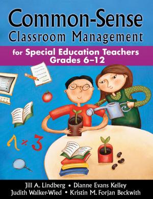 Cover of the book Common-Sense Classroom Management for Special Education Teachers, Grades 6-12 by Cara F. Shores, Kimberly B. Chester