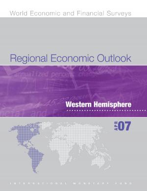 Cover of the book Regional Economic Outlook: Western Hemisphere (April 2007) by Dawn Elizabeth Ms. Rehm, Taryn  Ms. Parry