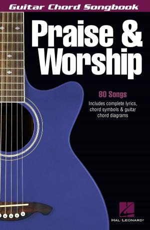 Cover of the book Praise & Worship (Songbook) by Hal Leonard Corp.