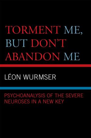 Cover of the book Torment Me, But Don't Abandon Me by Nancy Schoenburg, Stuart Schoenburg