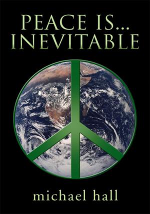Cover of the book Peace Is...Inevitable by Rhea Grandon