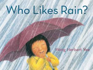 Cover of the book Who Likes Rain? by Janet Marinelli