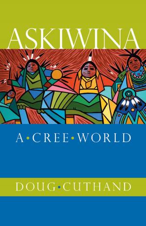 Cover of the book Askiwina: A Cree World by Jordan Wheeler, Dennis Jackson
