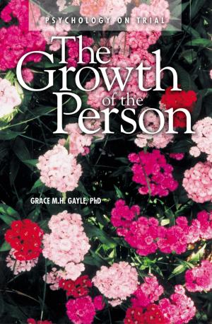 Cover of the book The Growth of the Person: Psychology on Trial by ERNEST EJIKE