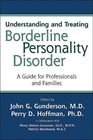 Cover of the book Understanding and Treating Borderline Personality Disorder by Mehul V. Mankad, John L. Beyer, Richard D. Weiner, Andrew Krystal