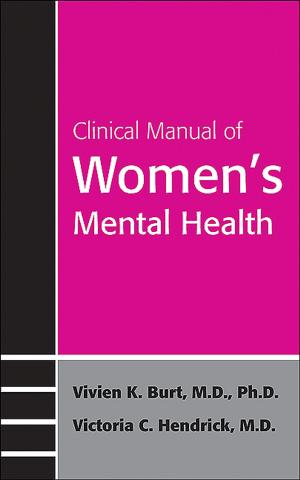 Cover of the book Clinical Manual of Women's Mental Health by Karen J. Gilmore, MD, Pamela Meersand, PhD