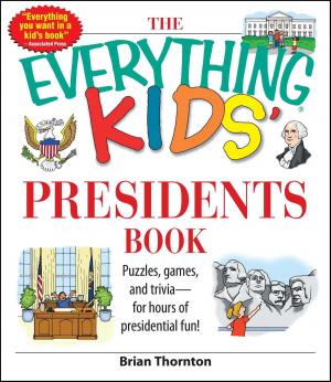 Cover of the book The Everything Kids' Presidents Book by Benjamin Appel