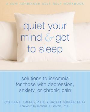 Cover of the book Quiet Your Mind and Get to Sleep by Stephanie Moulton Sarkis, PhD